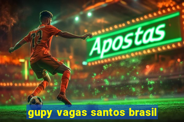 gupy vagas santos brasil