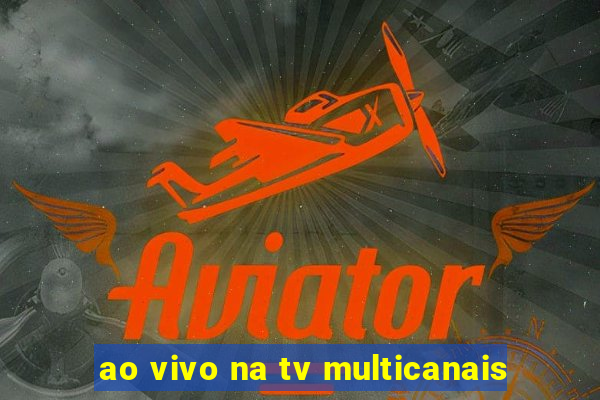 ao vivo na tv multicanais