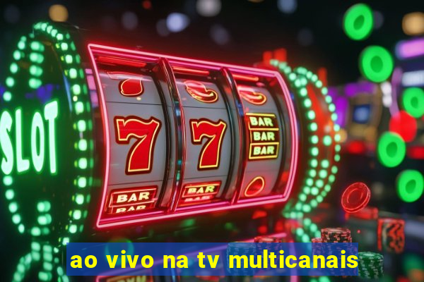 ao vivo na tv multicanais