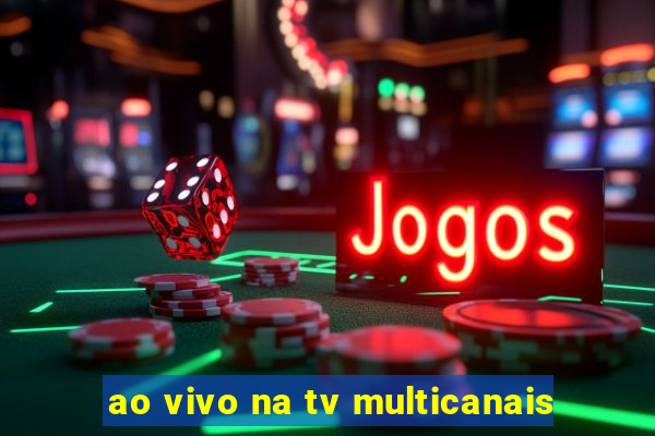 ao vivo na tv multicanais