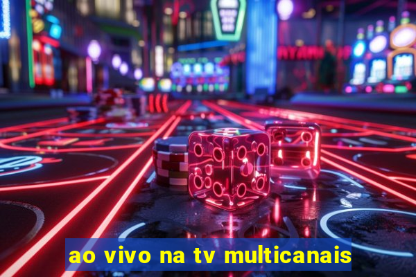 ao vivo na tv multicanais