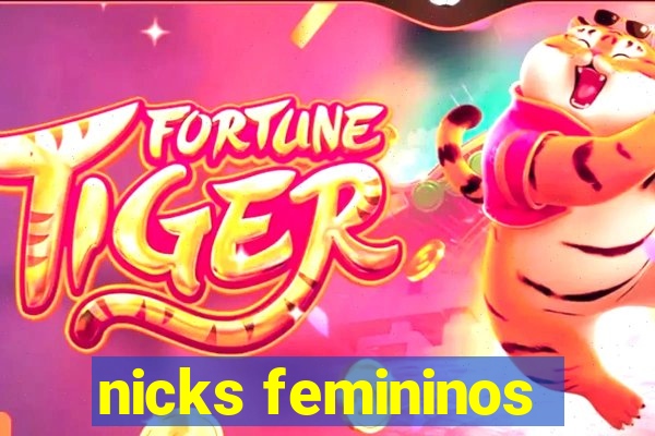 nicks femininos