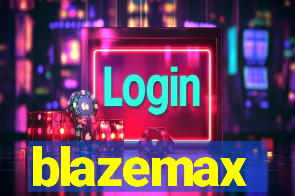 blazemax