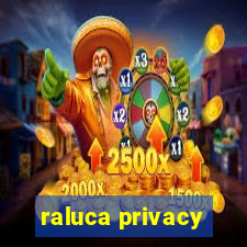 raluca privacy