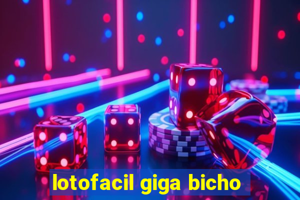 lotofacil giga bicho