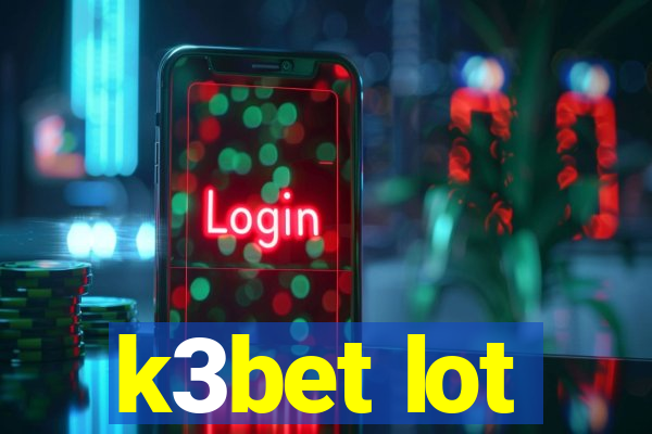 k3bet lot