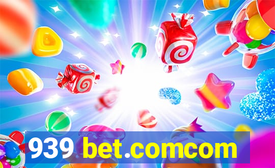 939 bet.comcom