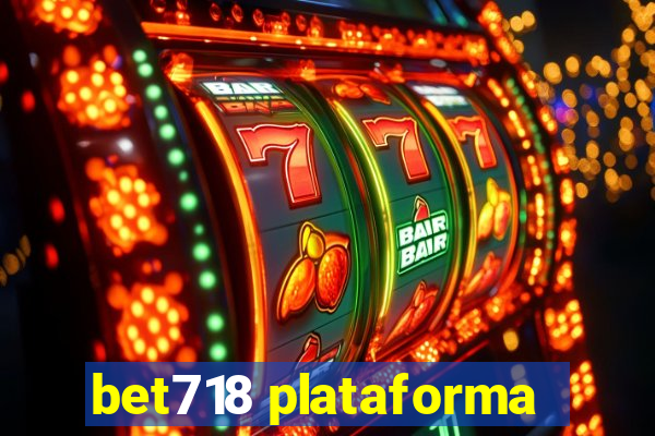 bet718 plataforma