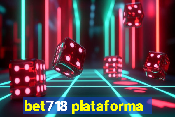 bet718 plataforma