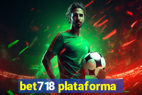 bet718 plataforma