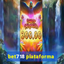 bet718 plataforma