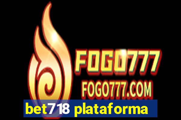 bet718 plataforma