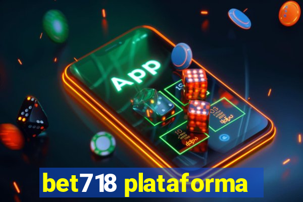 bet718 plataforma