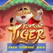 caso criminal para resolver pdf