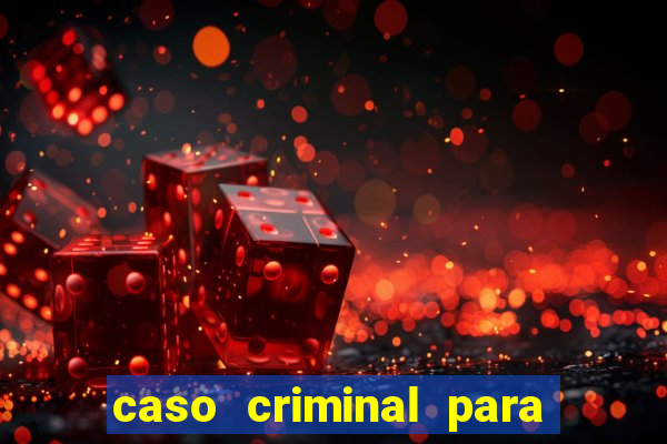 caso criminal para resolver pdf