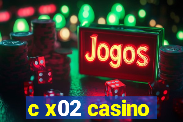 c x02 casino