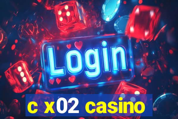 c x02 casino