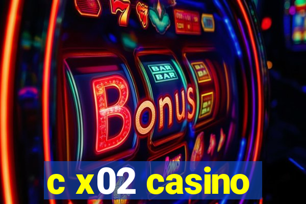 c x02 casino