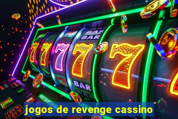 jogos de revenge cassino