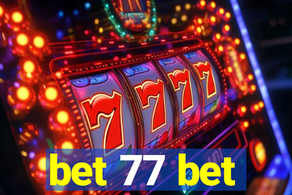 bet 77 bet