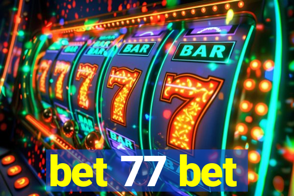 bet 77 bet