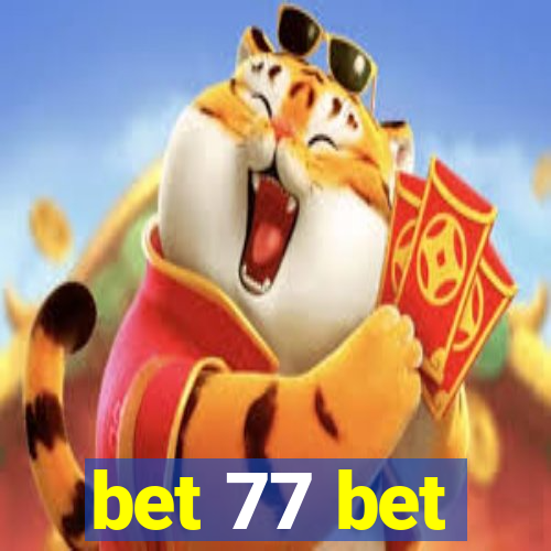 bet 77 bet