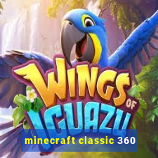 minecraft classic 360