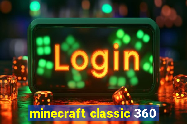 minecraft classic 360