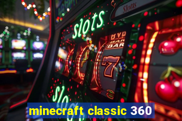 minecraft classic 360