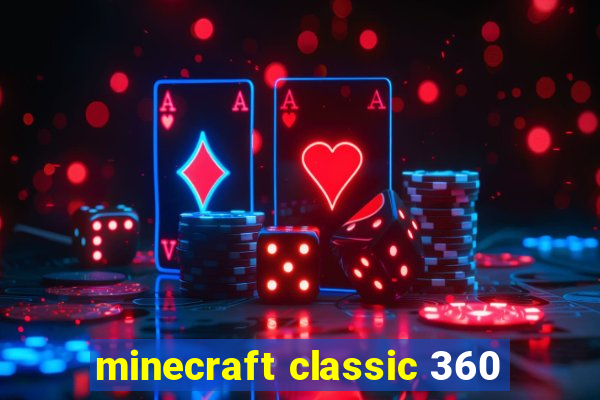 minecraft classic 360