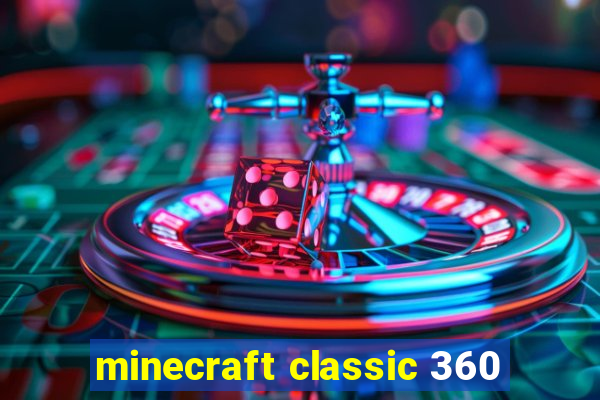 minecraft classic 360