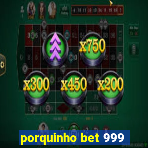 porquinho bet 999