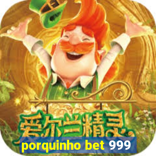 porquinho bet 999