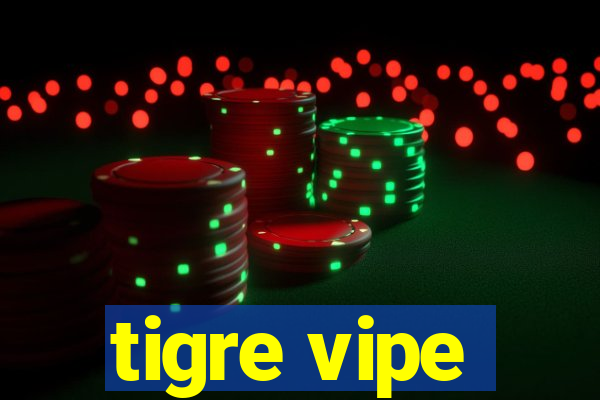 tigre vipe