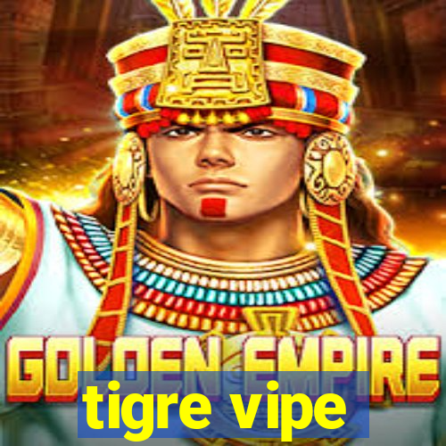 tigre vipe