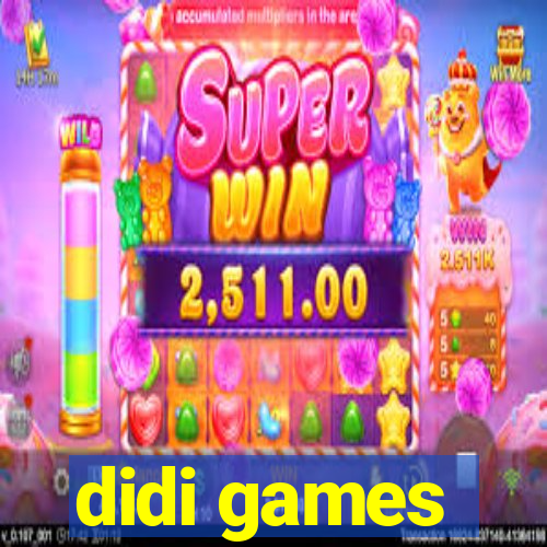 didi games