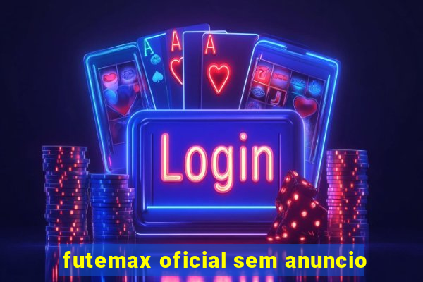 futemax oficial sem anuncio