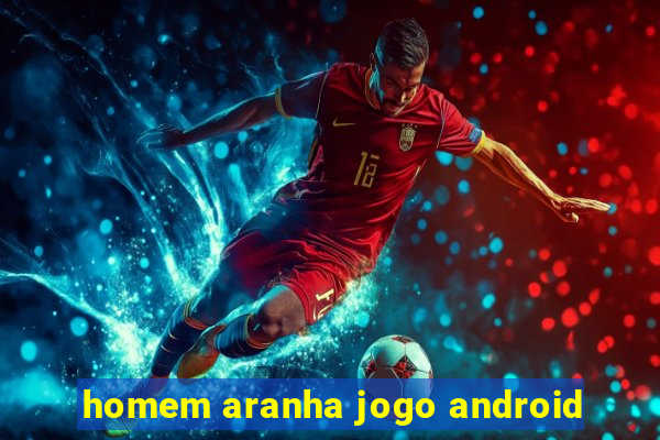 homem aranha jogo android