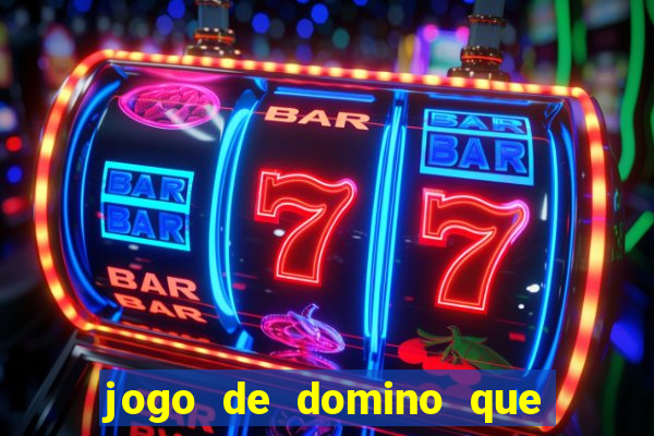 jogo de domino que ganha dinheiro