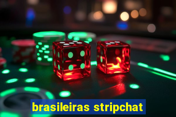 brasileiras stripchat