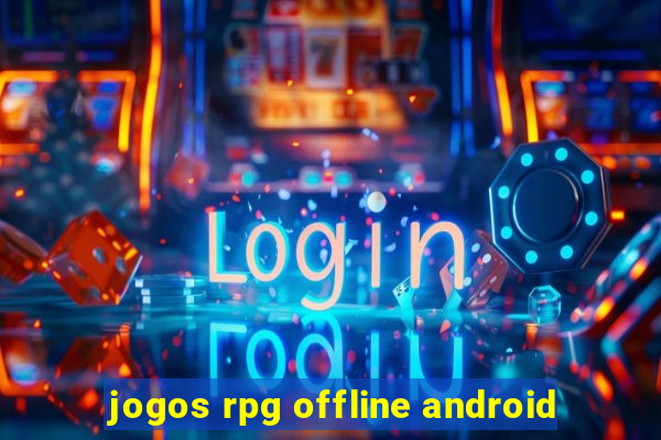 jogos rpg offline android