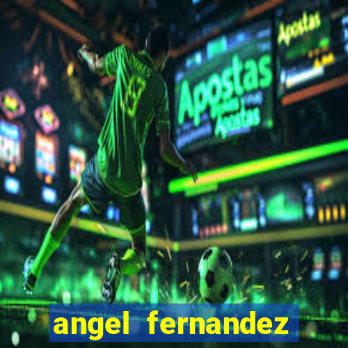 angel fernandez only fans