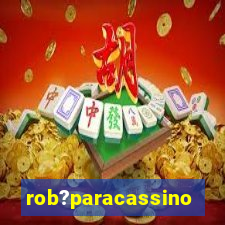 rob?paracassino