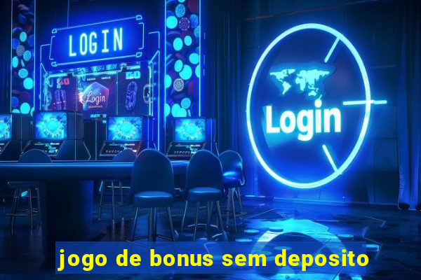 jogo de bonus sem deposito