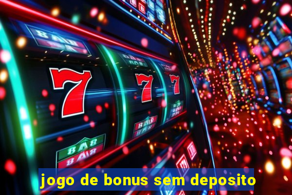 jogo de bonus sem deposito