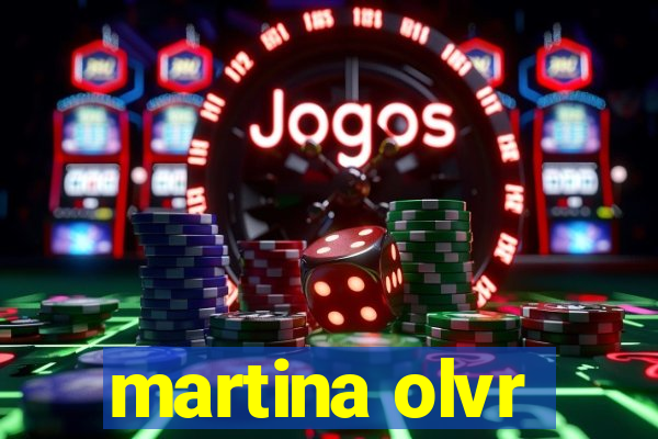 martina olvr