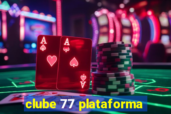 clube 77 plataforma