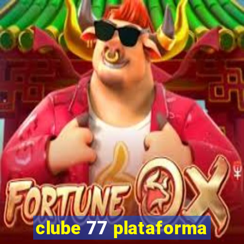 clube 77 plataforma