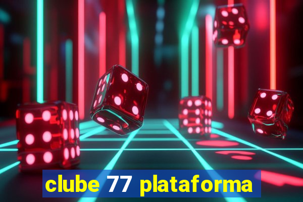 clube 77 plataforma