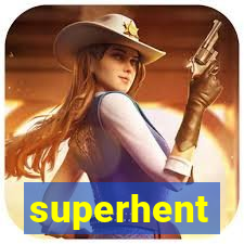 superhent